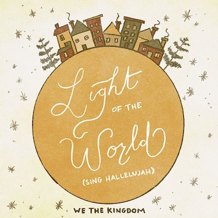 We The Kingdom – Light of the World (Sing Hallelujah)