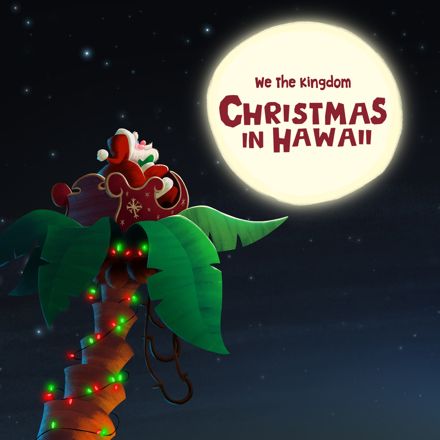 We The Kingdom – Christmas In Hawaii